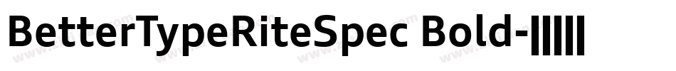 BetterTypeRiteSpec Bold字体转换